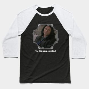 The Room "You think about everything!" Baseball T-Shirt